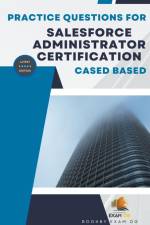 Practice Questions For Salesforce Administrator Certification Cased Based - Latest Edition af Exam Og