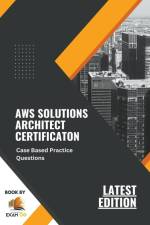 AWS Solutions Architect Certification Case Based Practice Questions Latest Edition 2023 af Exam Og