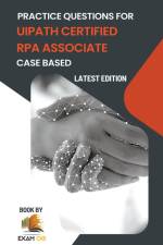 Practice Questions for UiPath Certified RPA Associate Case Based af Exam Og