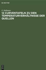 12 Curventafeln zu den Temperaturverhältnisse der Quellen af E. Hallmann