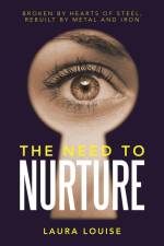 The Need to Nurture af Laura Louise