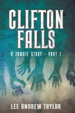 CLIFTON FALLS - part 1 af Lee Andrew Taylor