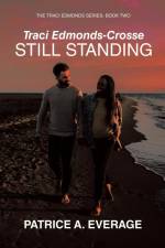 Traci Edmonds-Crosse - Still Standing af Patrice A. Everage