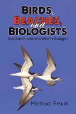 Birds, Beaches, and Biologists af Michael Erwin