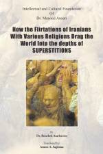 How the Flirtations of Iranians with Various Religions Drag the World into the Depths of Superstitions af Rouzbeh Azarbarzin