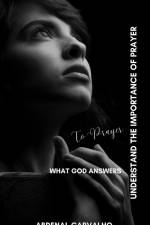 The prayer that God answers af Abdenal Carvalho