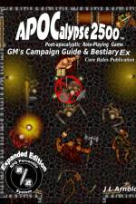 APOCalypse 2500¿ GM's Campaign Guide & Bestiary Ex af J L Arnold