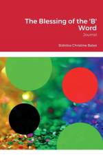 The Blessing of the 'B' Word af Sidnitra Christine Bates