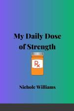 My Daily Dose Of Strength af Nichole Williams