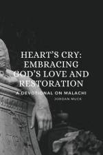 Heart's Cry - Embracing God's Love and Restoration af Jordan Muck