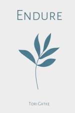 Endure af Tori Gatke