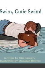 Swim, Cutie Swim af Sue Lowery