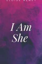 I Am She af Eloise Newey