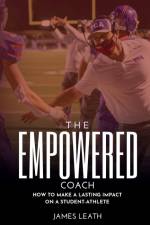 The Empowered Coach af James Leath