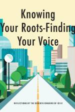 Knowing your Roots- Finding Your Voice af Th Graders Is 141