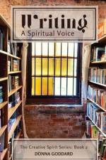 Writing - A Spiritual Voice af Donna Goddard