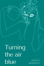 Turning the air blue af Kirsty Roberts