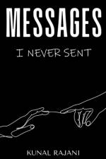 MESSAGES I NEVER SENT! af Kunal Rajani
