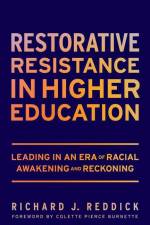 Restorative Resistance in Higher Education af Richard J Reddick
