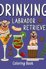 Drinking Labrador Retriever Coloring Book af Paperland