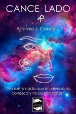 Cancerlado: No existe nada que el universo no conozca y no pueda sanar af Artemio Jesús Cancino Sánchez