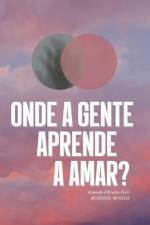 Onde a gente aprende a amar?: #Contos #Fotos af Alot Creative