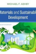 Materials and Sustainable Development af Michael F. Ashby
