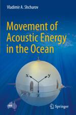 Movement of Acoustic Energy in the Ocean af Vladimir A. Shchurov