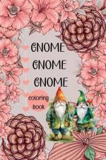 Gnome Gnome Gnome-Coloring Book af Sylvia Baker