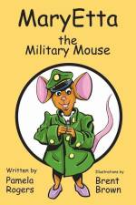 MaryEtta The Military Mouse af Pamela Rogers