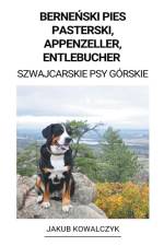 Berne¿ski Pies Pasterski, Appenzeller, Entlebucher (Szwajcarskie Psy Górskie) af Jakub Kowalczyk