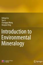 Introduction to Environmental Mineralogy af Anhuai Lu