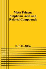 Meta Toluene Sulphonic Acid and Related Compounds af C. F. Allen