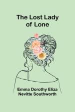 The Lost Lady of Lone af Emma Southworth