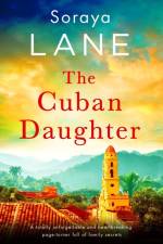 The Cuban Daughter: A totally unforgettable and heartbreaking page-turner full of family secrets af Soraya Lane