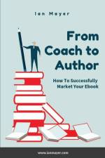 From Coach to Author af Ian Mayer