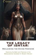 The Legacy of Ishtar af Lo Pham