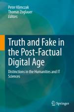 Truth and Fake in the Post-Factual Digital Age af Thomas Zoglauer