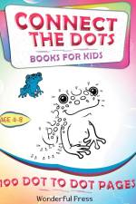 CONNECT THE DOTS for Kids Ages 4-8 - 100 Dot to Dot Puzzles af Wonderful Press