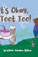 It's Okay, I Toot Too! af Eileen Tanaka-Sylvia