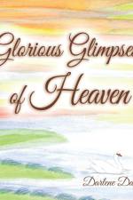 Glorious Glimpses of Heaven af Darlene Daniels
