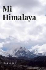 MI HIMALAYA af Gustavo López Morán