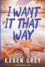 I Want It That Way af Karen Grey