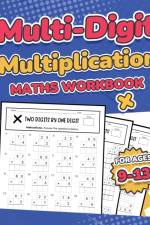 Multi-Digit Multiplication Maths Workbook for Kids Ages 9-13 | Multiplying 2 Digit, 3 Digit, and 4 Digit Numbers| 110 Timed Maths Test Drills with Solutions | Helps with Times Tables | Grade 3, 4, 5, 6, and 7 | Year 4, 5, 6, 7, and 8 | Large Print af Rr Publishing
