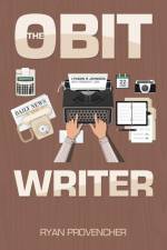 The Obit Writer af Ryan Provencher