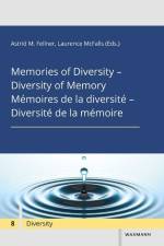 Memories of Diversity - Diversity of MemoryMémoires de la diversité - Diversité de la mémoire af Astrid M. Fellner