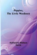 Pappina, the Little Wanderer af Katherine Davis