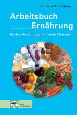 Arbeitsbuch Ernährung für den handlungsorientierten Unterricht