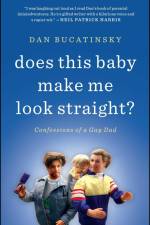 Does This Baby Make Me Look Straight? af Dan Bucatinsky