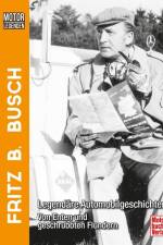 Motorlegenden - Fritz B. Busch af Fritz B. Busch